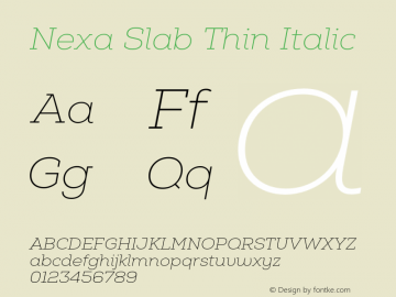 Nexa Slab Thin Italic Version 1.000;hotconv 1.0.109;makeotfexe 2.5.65596图片样张