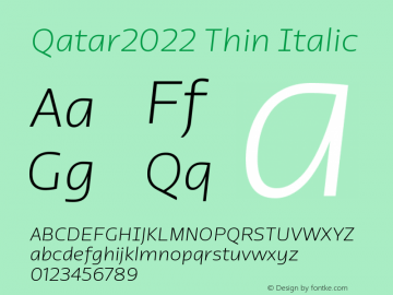 Qatar2022 Thin Italic Version 1.000;hotconv 1.0.109;makeotfexe 2.5.65596图片样张