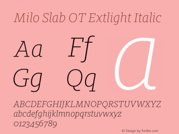 Milo Slab OT Extlight Italic Version 7.600, build 1028, FoPs, FL 5.04图片样张