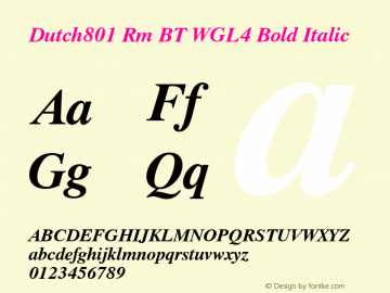 Dutch801 Rm BT WGL4 Bold Italic Version 2.01 Bitstream WGL4 Set图片样张