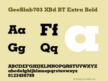 GeoSlab703 XBd BT Extra Bold Version 1.01 emb4-OT图片样张