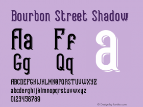 Bourbon Street Shadow Version 1.000;December 19, 2022;FontCreator 14.0.0.2794 64-bit图片样张