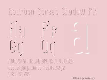 Bourbon Street Shadow FX Version 1.000;December 19, 2022;FontCreator 14.0.0.2794 64-bit图片样张