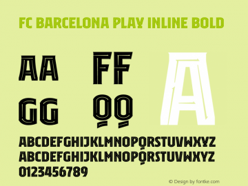 FC BARCELONA PLAY INLINE Bold Version 1.000;PS 001.000;hotconv 1.0.88;makeotf.lib2.5.64775图片样张