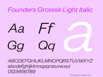 Founders Grotesk Light Italic Version 2.001;PS 001.001;hotconv 16.6.54;makeotf.lib2.5.65590图片样张