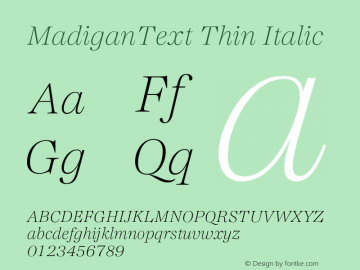 MadiganText Thin Italic Version 1.000;hotconv 1.0.109;makeotfexe 2.5.65596图片样张
