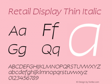 Retail Display Thin Italic Italic Version 1.000;PS 0.0;hotconv 16.6.54;makeotf.lib2.5.65590图片样张