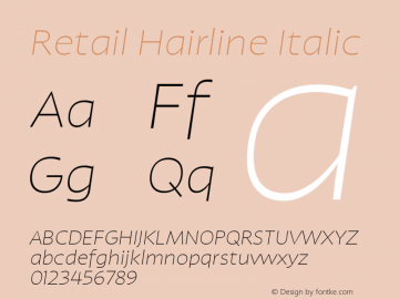 Retail Hairline Italic Italic Version 1.000;PS 0.0;hotconv 16.6.54;makeotf.lib2.5.65590图片样张
