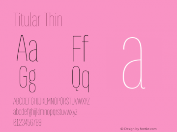 Titular Thin Version 1.000;PS 001.000;hotconv 1.0.70;makeotf.lib2.5.58329图片样张