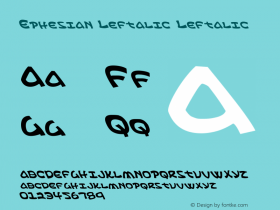 Ephesian Leftalic Leftalic Version 1.0; 2007 Font Sample