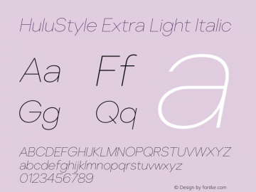 HuluStyle-ExtraLightItalic Version 1.000;PS 01.000;hotconv 1.0.88;makeotf.lib2.5.64775图片样张