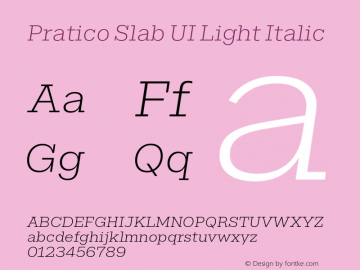 Pratico Slab UI Light Italic Version 1.002;Glyphs 3.1.1 (3148)图片样张