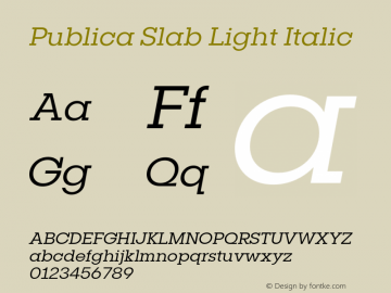 Publica Slab Light Italic Version 1.000;PS 001.000;hotconv 1.0.88;makeotf.lib2.5.64775图片样张