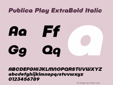 Publica Play ExtraBold Italic Version 1.000 (2016-10-21) | FøM Fix图片样张