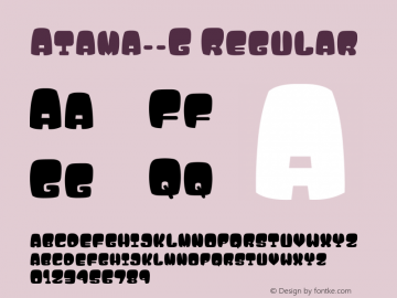 Atama__G Regular Ver.1  Gomarice Font  2004/12/?? Font Sample