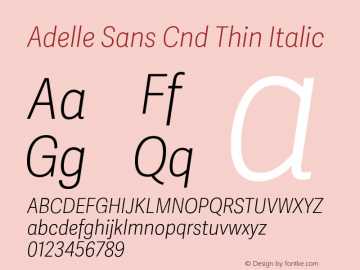 Adelle Sans Cnd Thin Italic Version 2.500;hotconv 1.0.115;makeotfexe 2.5.65600图片样张
