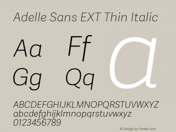 Adelle Sans EXT Thin Italic Version 2.000;hotconv 1.0.109;makeotfexe 2.5.65596图片样张