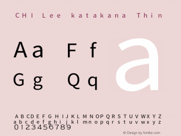 CHI_Lee_katakana Thin Version 4.000;hotconv 1.0.109;makeotfexe 2.5.65596图片样张