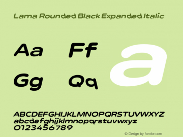Lama Rounded Black Expanded Italic Version 1.000;hotconv 1.0.109;makeotfexe 2.5.65596图片样张