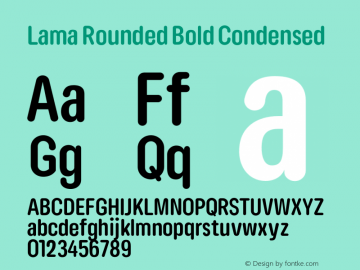 Lama Rounded Bold Condensed Version 1.000;hotconv 1.0.109;makeotfexe 2.5.65596图片样张