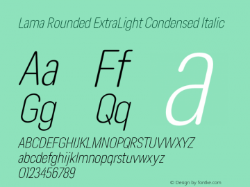 Lama Rounded ExtraLight Condensed Italic Version 1.000;hotconv 1.0.109;makeotfexe 2.5.65596图片样张