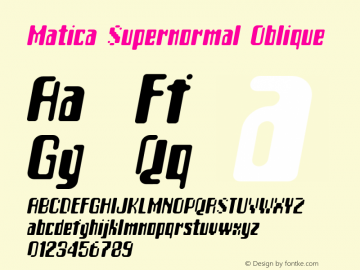 Matica Supernormal Oblique 001.000 Font Sample