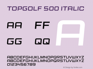 Topgolf 500 Italic Version 1.000;hotconv 1.0.109;makeotfexe 2.5.65596图片样张