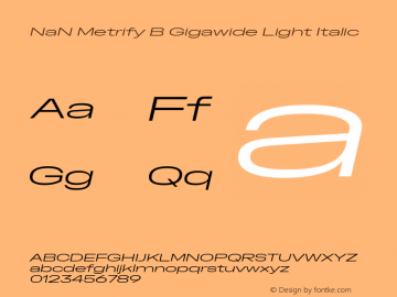 NaN Metrify B Gigawide Light Italic Version 1.500; ttfautohint (v1.8.4)图片样张