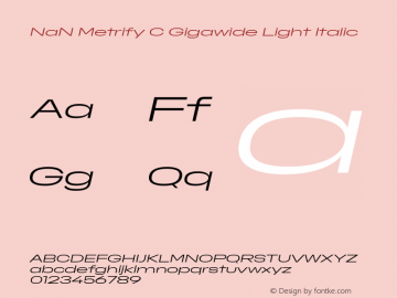NaN Metrify C Gigawide Light Italic Version 1.500; ttfautohint (v1.8.4)图片样张