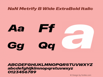 NaN Metrify B Wide ExtraBold Italic Version 1.500; ttfautohint (v1.8.4)图片样张