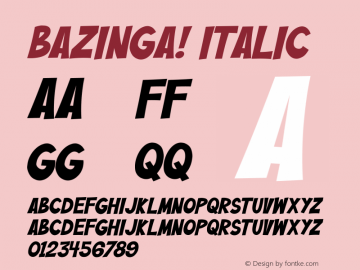 Bazinga! Italic Version 1.00;March 5, 2021;FontCreator 12.0.0.2560 64-bit图片样张