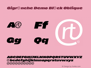 Gigranche Demo Black Oblique Version 1.000;September 12, 2022;FontCreator 14.0.0.2814 64-bit图片样张