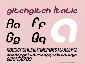 gitchgitch Italic Version 1.00;February 2, 2018;FontCreator 11.0.0.2412 64-bit图片样张