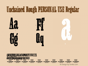 Unchained Rough PERSONAL USE Regular Version 1.000;FEAKit 1.0图片样张