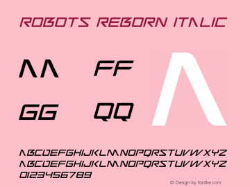 Robots Reborn Italic Version 1.00;February 7, 2023;FontCreator 12.0.0.2567 64-bit图片样张