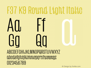 F37 K9 Round Light Italic Version 1.000;Glyphs 3.2 (3176)图片样张