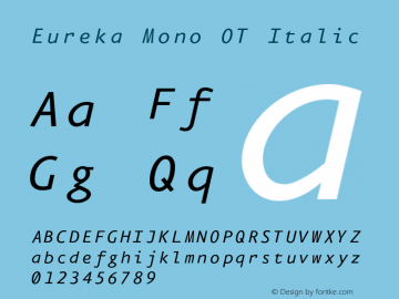 EurekaMonoOT-RegularItalic Version 7.504; 2011; Build 1022图片样张