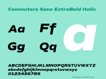 Commuters Sans ExtraBold Italic Version 1.100;PS 001.100;hotconv 1.0.88;makeotf.lib2.5.64775图片样张