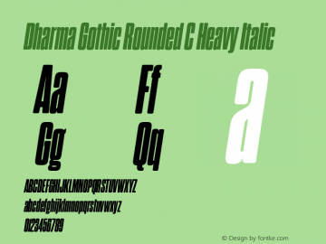 Dharma Gothic Rounded C Heavy Italic Version 1.000;PS 001.000;hotconv 1.0.88;makeotf.lib2.5.64775图片样张
