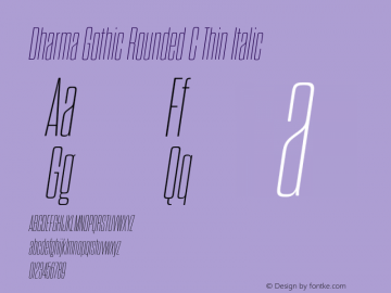 Dharma Gothic Rounded C Thin Italic Version 1.000;PS 001.000;hotconv 1.0.88;makeotf.lib2.5.64775图片样张