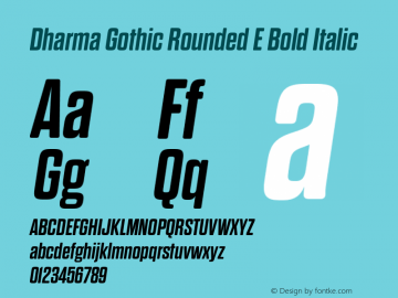 Dharma Gothic Rounded E Bold Italic Version 1.000;PS 001.000;hotconv 1.0.88;makeotf.lib2.5.64775图片样张