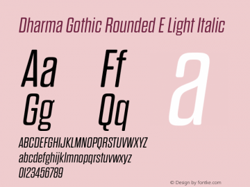 Dharma Gothic Rounded E Light Italic Version 1.000;PS 001.000;hotconv 1.0.88;makeotf.lib2.5.64775图片样张