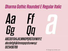 Dharma Gothic Rounded E Regular Italic Version 1.000;PS 001.000;hotconv 1.0.88;makeotf.lib2.5.64775图片样张