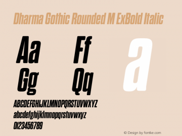 Dharma Gothic Rounded M ExBold Italic Version 1.000;PS 001.000;hotconv 1.0.88;makeotf.lib2.5.64775图片样张