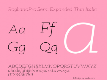 RoglianoPro Semi Expanded Thin Italic Version 1.000;hotconv 1.0.109;makeotfexe 2.5.65596图片样张