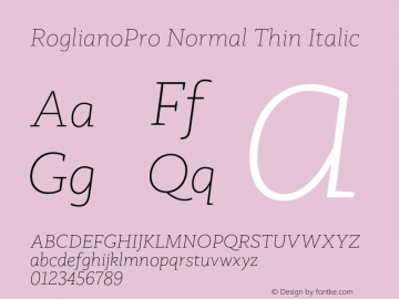 RoglianoPro Normal Thin Italic Version 1.000;hotconv 1.0.109;makeotfexe 2.5.65596图片样张