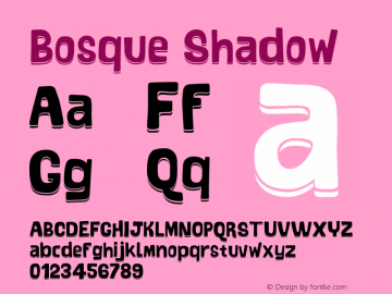 Bosque-Shadow Version 1.000;PS 001.000;hotconv 1.0.88;makeotf.lib2.5.64775图片样张