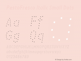 PestoFresco Italic Small Dots Version 1.000;hotconv 1.0.109;makeotfexe 2.5.65596图片样张