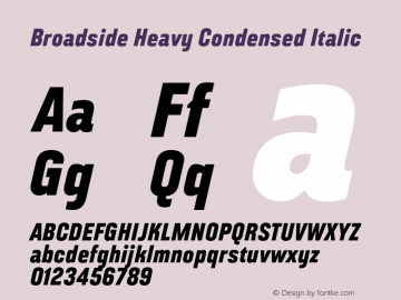 Broadside Heavy Condensed Italic Version 6.000;PS 006.000;hotconv 1.0.88;makeotf.lib2.5.64775图片样张