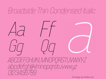 Broadside Thin Condensed Italic Version 6.000;PS 006.000;hotconv 1.0.88;makeotf.lib2.5.64775图片样张